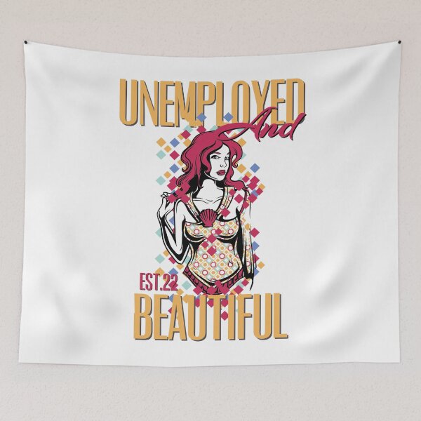 Item preview, UNEMPOLYED AND BEAUTIFUL designed and sold by GAADesignz.