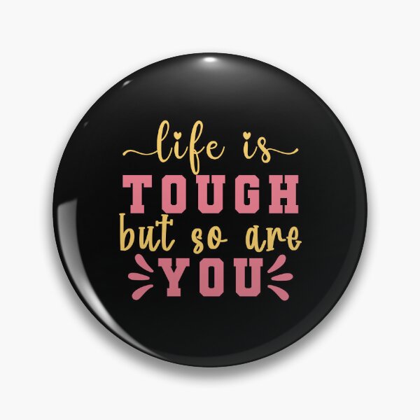 Item preview, Life Is Tough But So Are You Design designed and sold by beccaveedesigns.