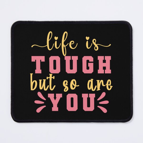 Item preview, Life Is Tough But So Are You Design designed and sold by beccaveedesigns.