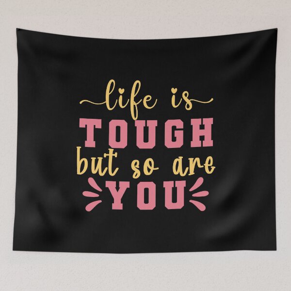 Item preview, Life Is Tough But So Are You Design designed and sold by beccaveedesigns.