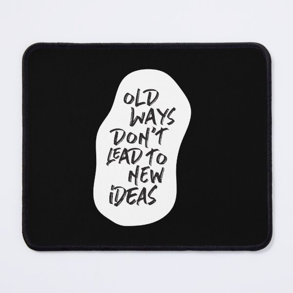Item preview, Old ways dont lead to new ideas designed and sold by didijuca.