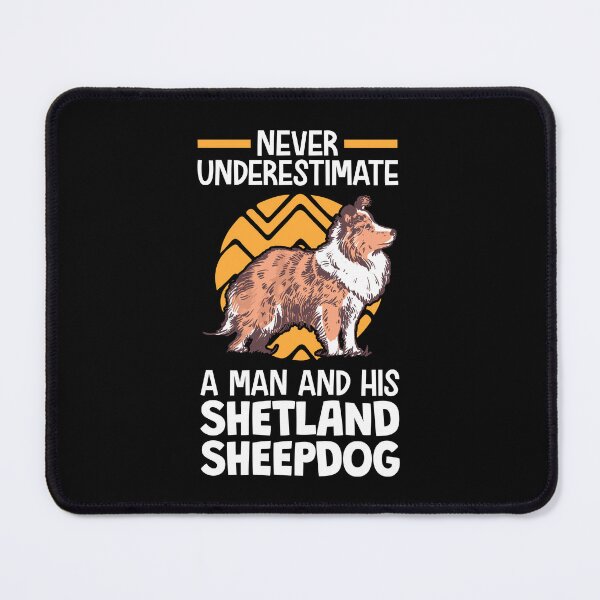 Item preview, Never underestimate Shetland Sheepdog designed and sold by madgrfx.