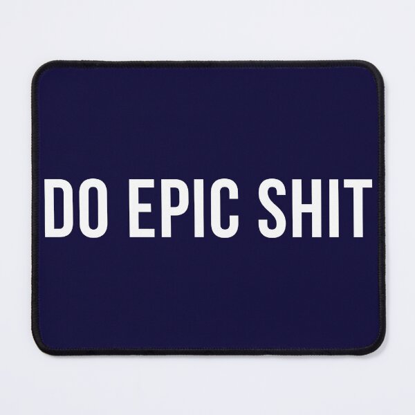 Item preview, Do epic shit designed and sold by Laura-stbr.