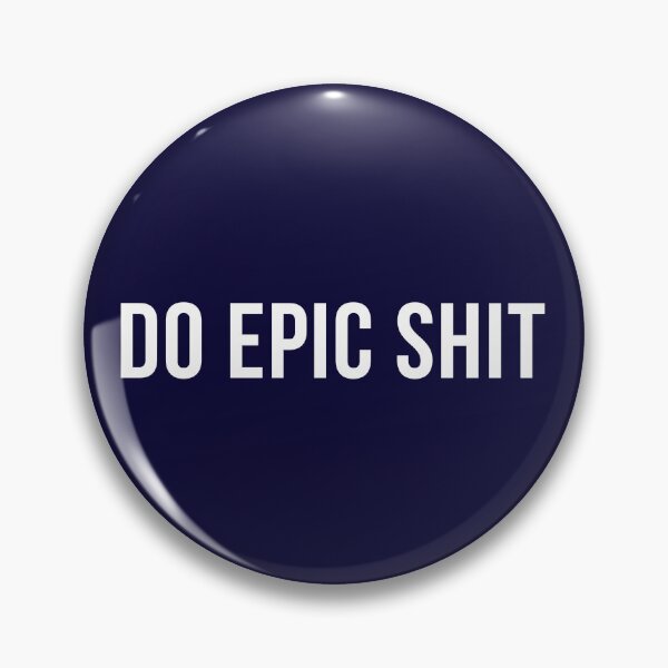 Item preview, Do epic shit designed and sold by Laura-stbr.