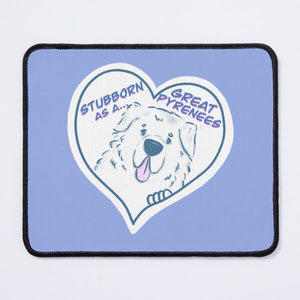 Item preview, Stubborn as a Great Pyrenees - Pyrenean Mountain Dog designed and sold by Shadowspark Creations.