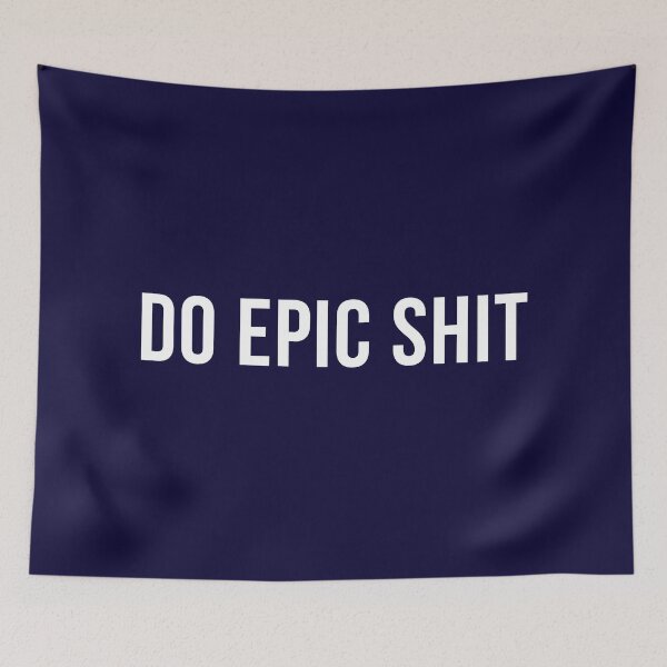 Item preview, Do epic shit designed and sold by Laura-stbr.