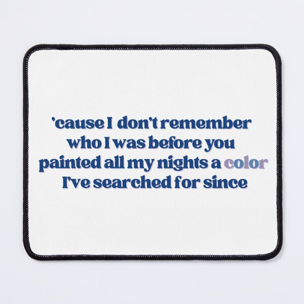 Item preview, Taylor Swift Question - 'cause I don't remember who I was before you painted all my nights a color I've searched for since designed and sold by em-designss.
