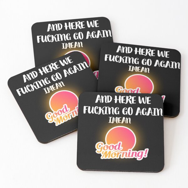 Item preview, And here we fucking go again i mean good morning designed and sold by mandover.