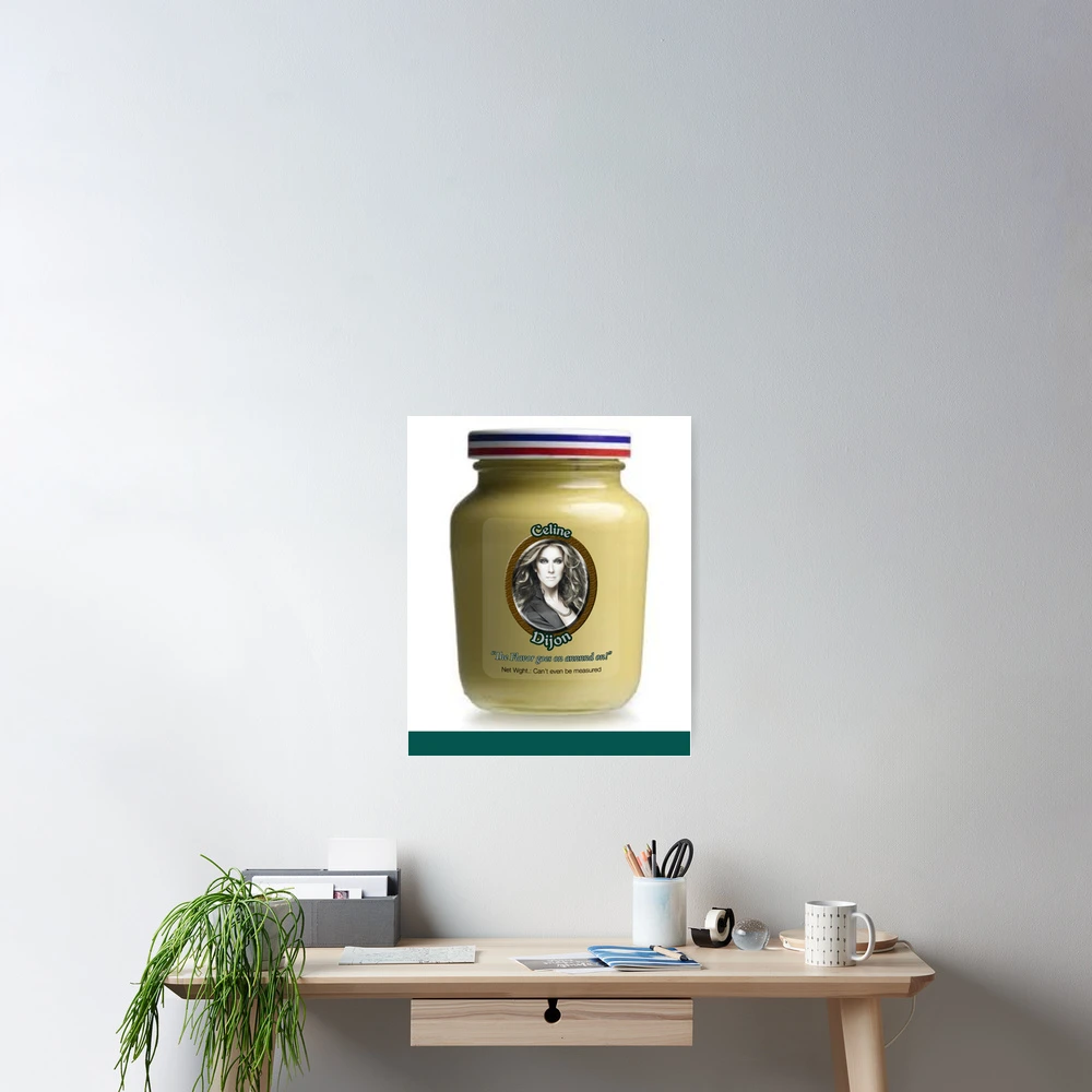 Celine Dijon Poster for Sale by ZolaBancroft | Redbubble