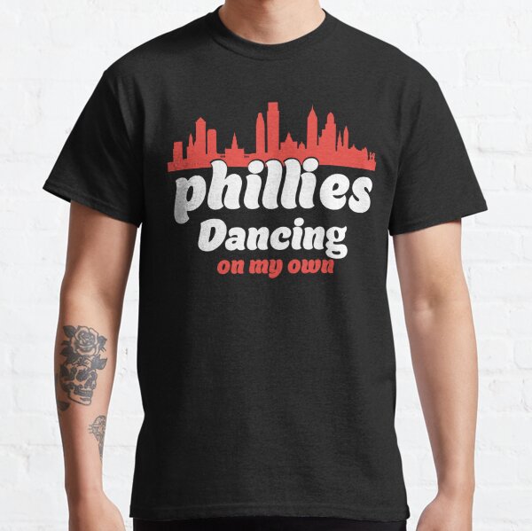 Philadelphia Phillies Dancing On My Own Funny Saying Shirt - Best Seller  Shirts Design In Usa