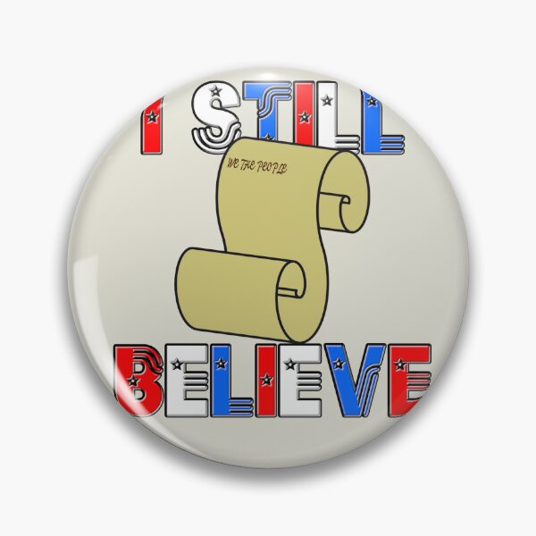 Item preview, I Still Believe (USA Politics) designed and sold by AbsurdlyEpic.