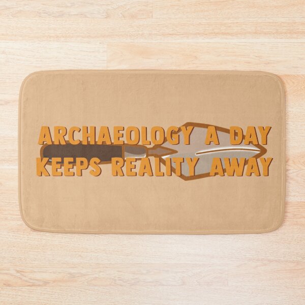 Item preview, Archaeology A Day Keeps Reality Away designed and sold by ArchaeoAndASL.