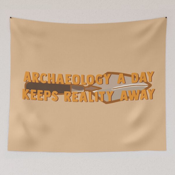 Item preview, Archaeology A Day Keeps Reality Away designed and sold by ArchaeoAndASL.