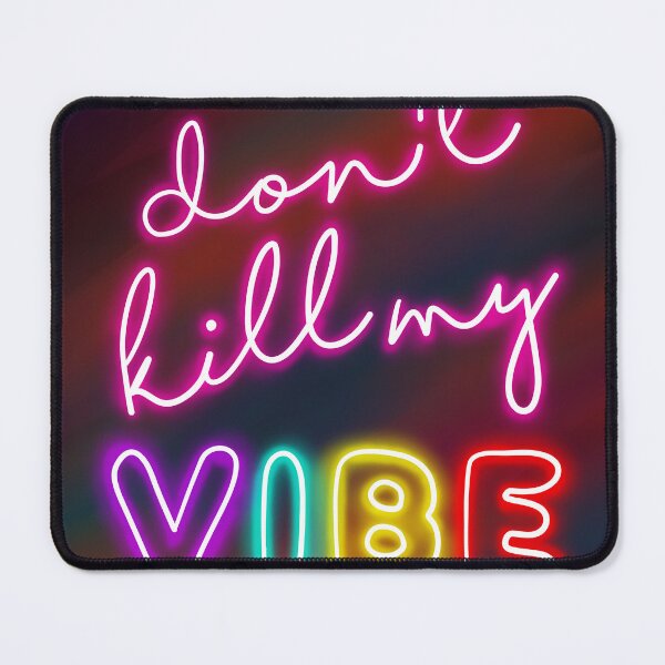 Item preview, don't kill my vibe designed and sold by Smiling29.