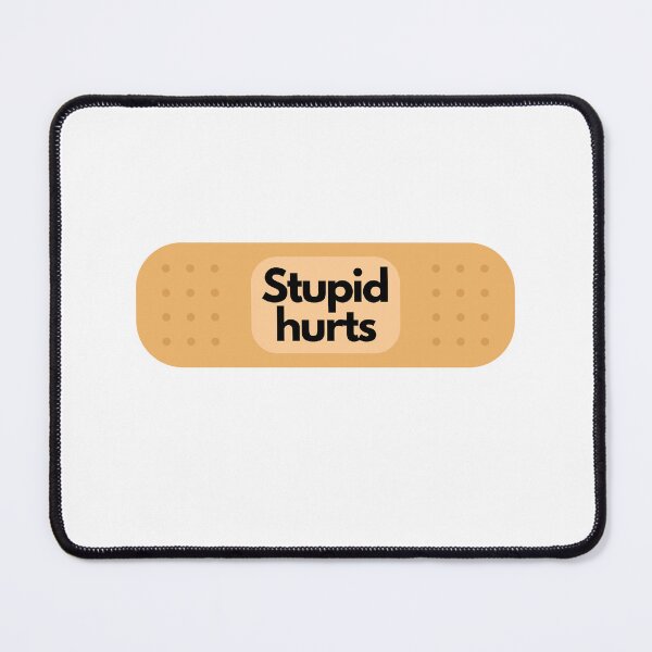 Item preview, Humor | Funny | Stupid Hurts | Silly designed and sold by PublicusApparel.
