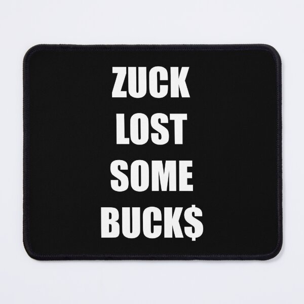 Item preview, ZUCK LOST SOME $BUCKS designed and sold by DMcK Designs.