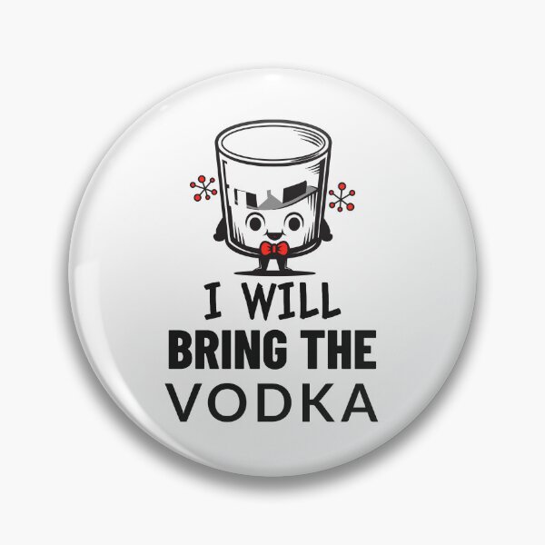 Item preview, I WILL BRING THE VODKA designed and sold by BestCoolStuff.