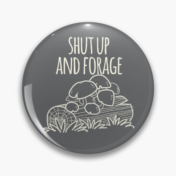 Item preview, Shut Up And Forage designed and sold by daviz.