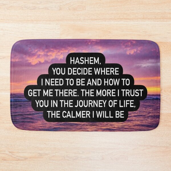 Item preview, Hashem you decide where I need to be and how to get me there, the more I trust you in the journey of life the calmer I will be designed and sold by Stories To Inspire - Motivational Jewish Quotes.