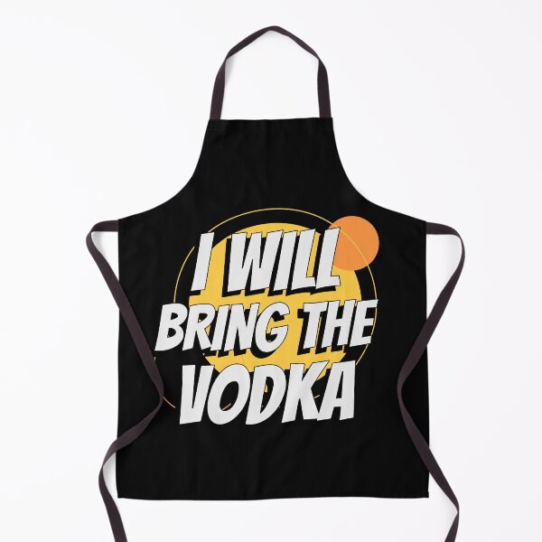 Item preview, I WILL BRING THE VODKA designed and sold by BestCoolStuff.