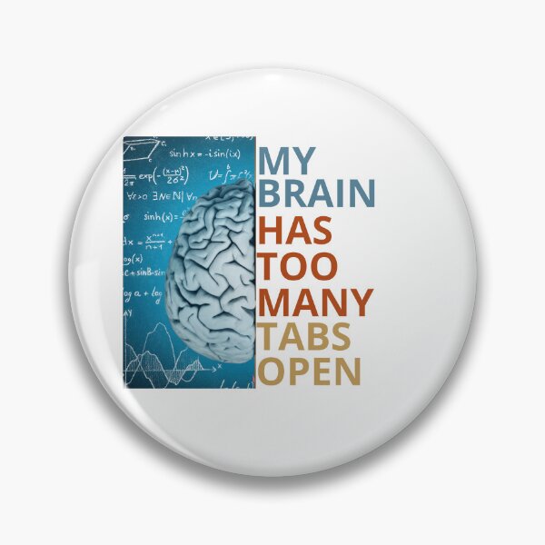 Item preview, Too Many Tabs Open designed and sold by BuraxisQuotes.