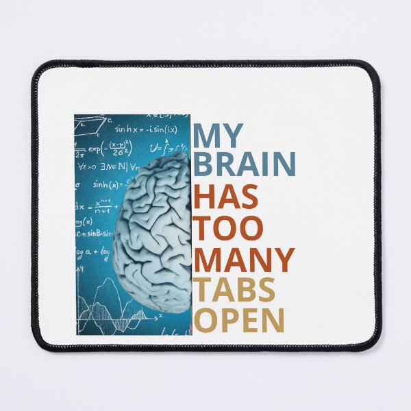 Item preview, Too Many Tabs Open designed and sold by BuraxisQuotes.