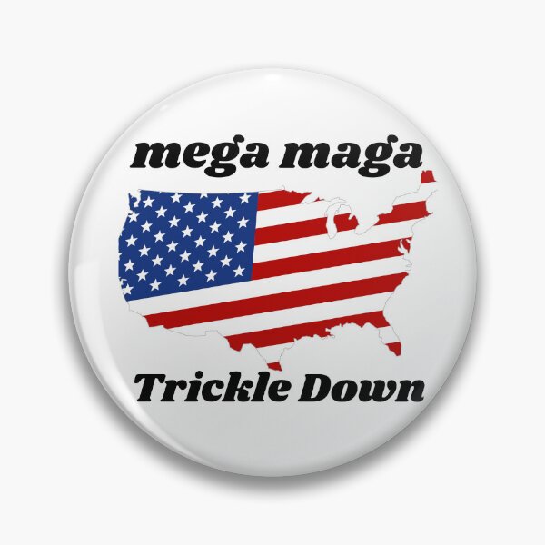 Item preview, Mega Maga Trickle Down designed and sold by nextneveldesign.