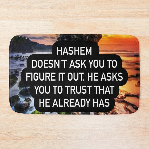 Item preview, Hashem doesn't ask you to figure it out, He asks you to trust that he already has designed and sold by Stories To Inspire - Motivational Jewish Quotes.