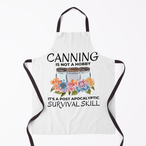 Item preview, Funny Canning is not a Hobby Prepper Joke designed and sold by AloraDawnEve.