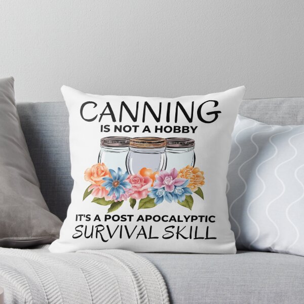 Item preview, Funny Canning is not a Hobby Prepper Joke designed and sold by AloraDawnEve.