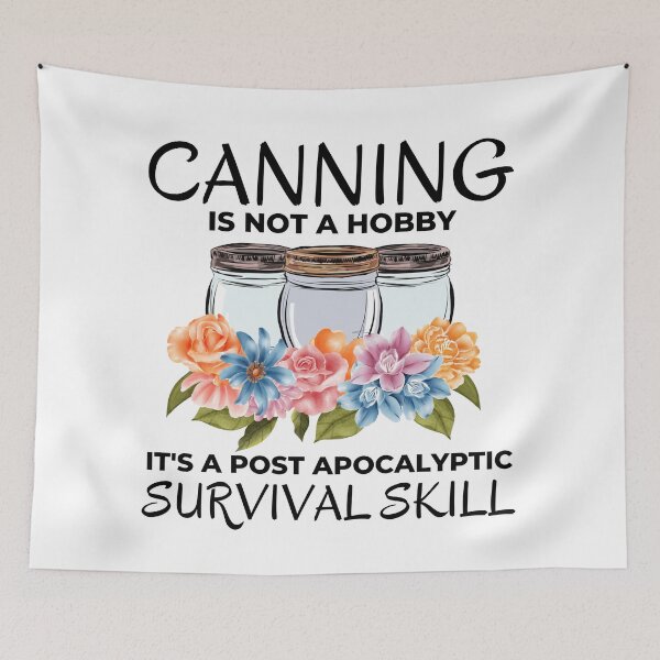 Item preview, Funny Canning is not a Hobby Prepper Joke designed and sold by AloraDawnEve.
