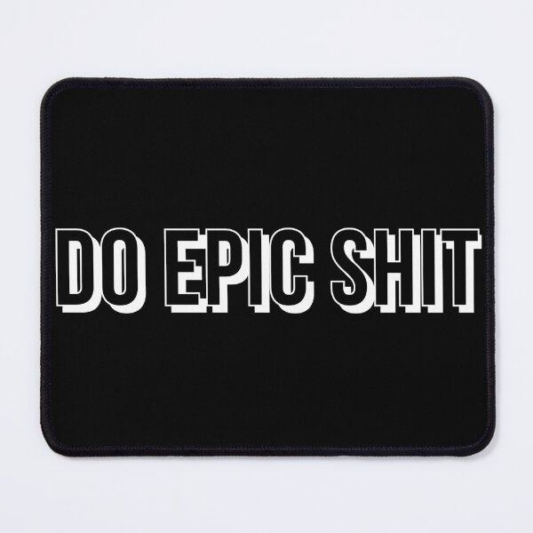 Item preview, Do epic shit designed and sold by Laura-stbr.
