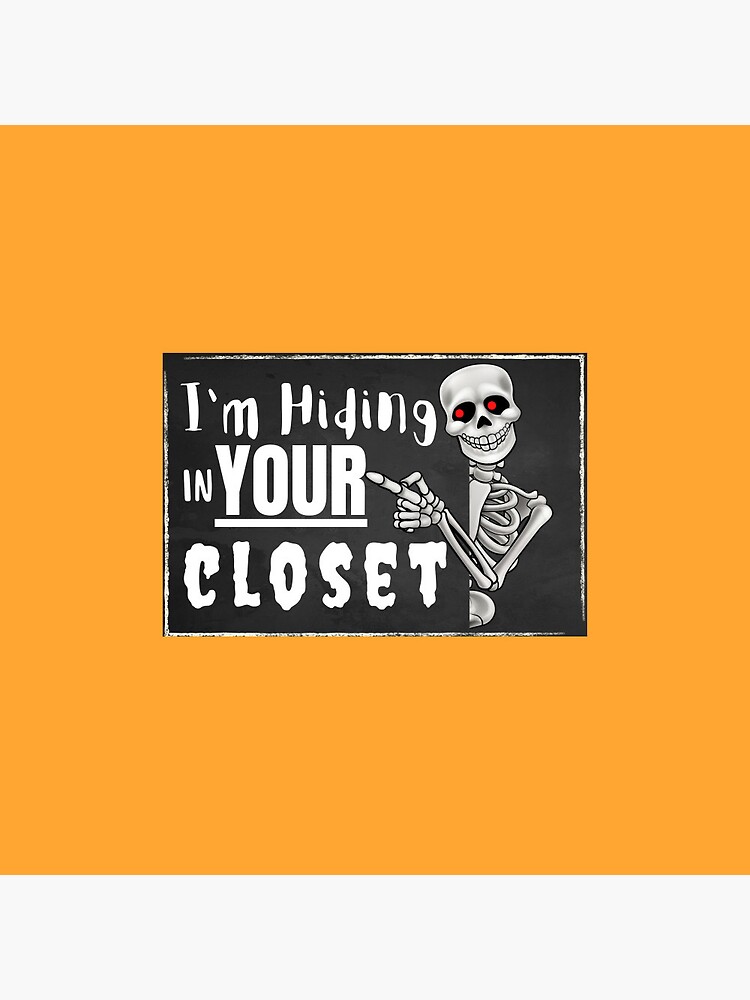 Skeleton Hiding In Your Closet | Pin