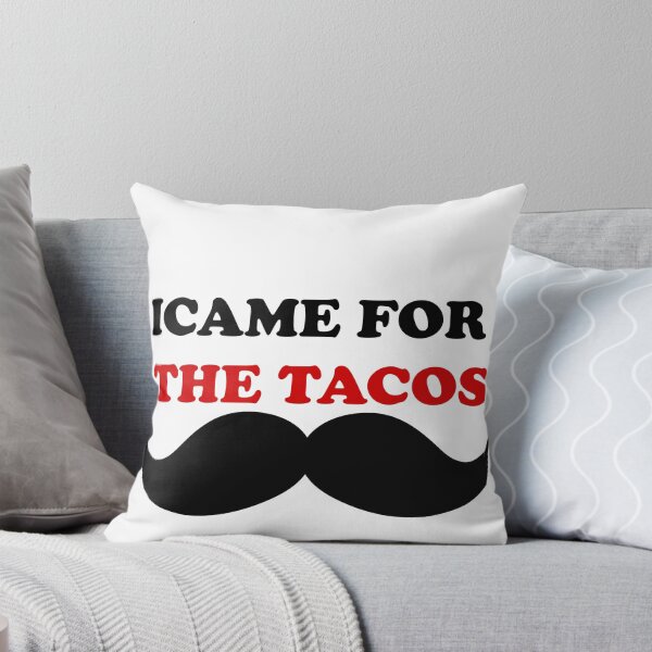 Item preview, I came for the tacos designed and sold by Joenathan Sandoval.