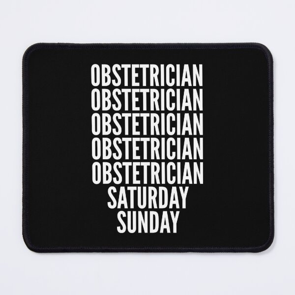Item preview, Obstetrician saturday and sunday for Obstetricians designed and sold by SVPOD.