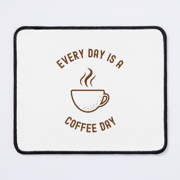 Item preview, Every Day Is a Coffee Day designed and sold by CoolThingss.