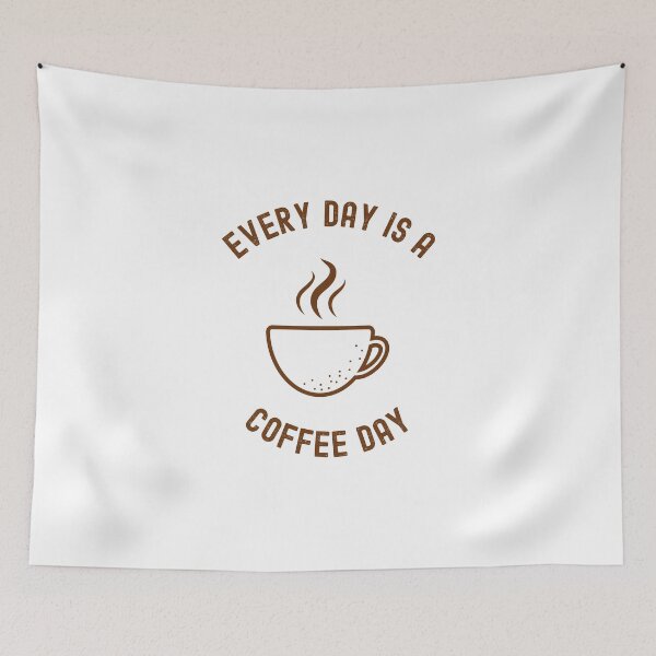 Item preview, Every Day Is a Coffee Day designed and sold by CoolThingss.