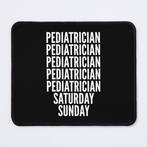 Item preview, Pediatrician saturday and sunday for Pediatricians designed and sold by SVPOD.