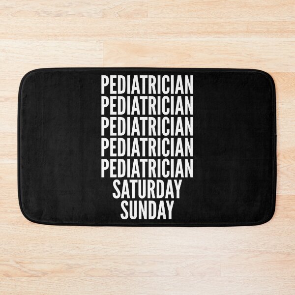 Item preview, Pediatrician saturday and sunday for Pediatricians designed and sold by SVPOD.