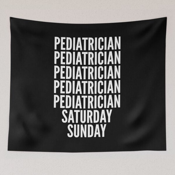 Item preview, Pediatrician saturday and sunday for Pediatricians designed and sold by SVPOD.