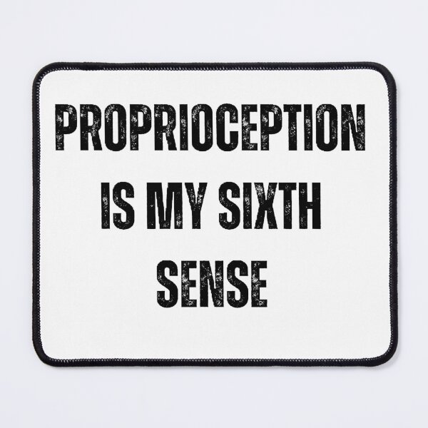 Item preview, proprioception is my sixth sense designed and sold by Wonka ⭐⭐⭐⭐⭐.