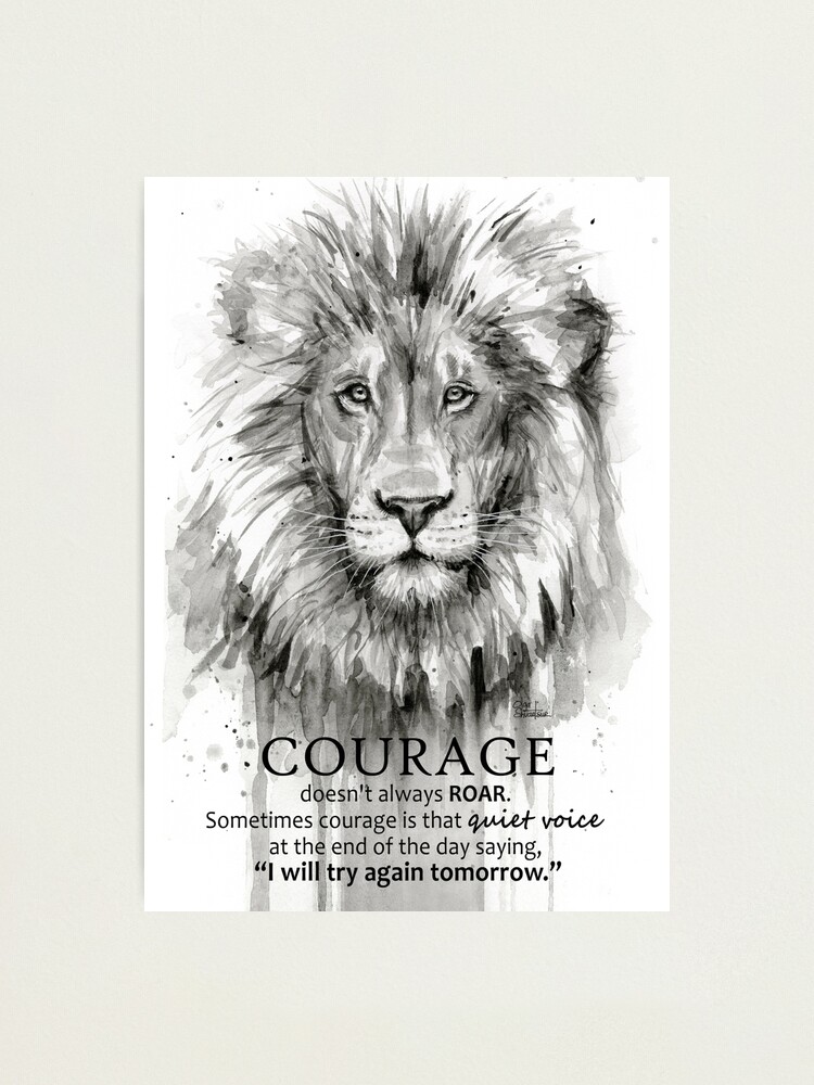 Courage Quote Lion Motivational Watercolor Photographic Print By Olga Shvartsur Redbubble