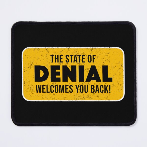 Item preview, Funny The State Of Denial Bury Your Head In The Sand Meme designed and sold by JackCurtis1991.