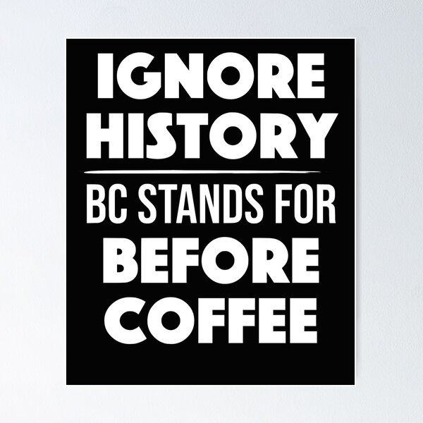 Item preview, Funny Ignore History Joke For History Professors and Students designed and sold by JackCurtis1991.