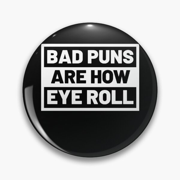 Item preview, Bad Puns Are How I Roll Funny Dad Jokes & Humor Quotes designed and sold by Trankix.