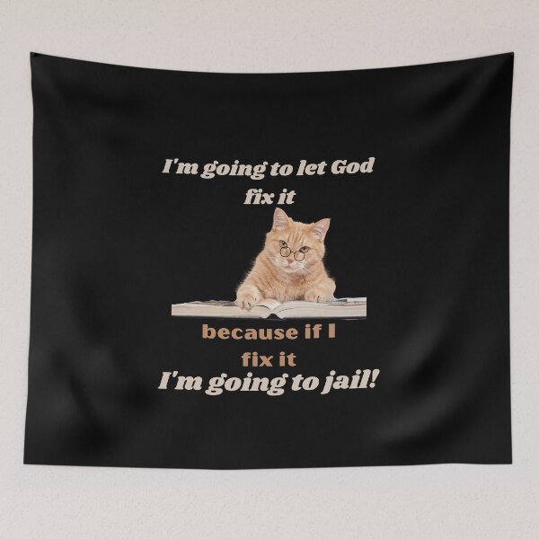 Item preview, I'M GOING TO LET GOD FIX IT BECAUSE IF I FIX IT I'M GOING TO JAIL-SAGFABULOUS designed and sold by SagFabulous.