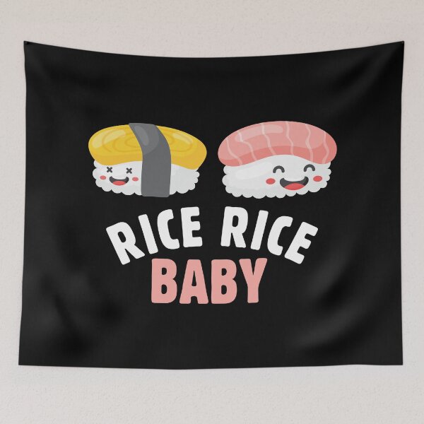 Item preview, Sushi Funny Quote Chinese Asian Food Lover - Rice Rice Baby designed and sold by knapst.