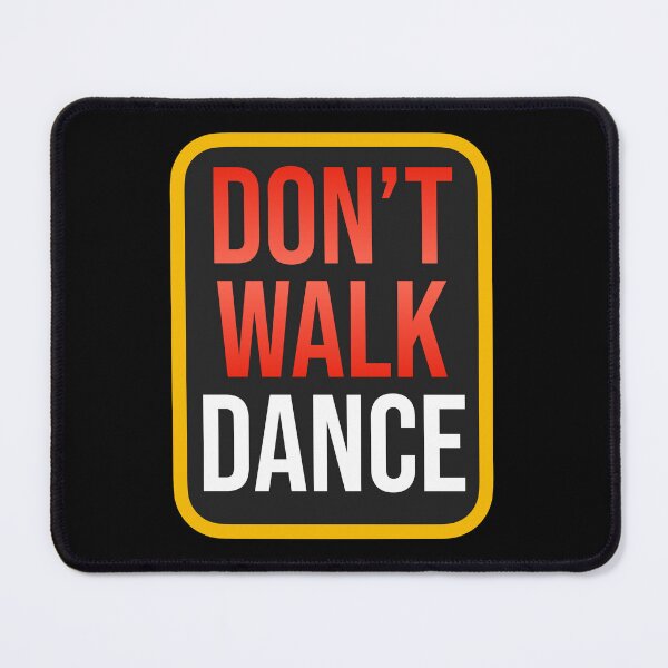 Item preview, Don't Walk Dance Hip Hop And Latin Dancer Gift designed and sold by JackCurtis1991.