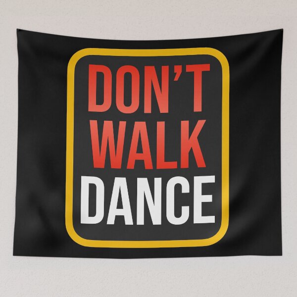 Item preview, Don't Walk Dance Hip Hop And Latin Dancer Gift designed and sold by JackCurtis1991.