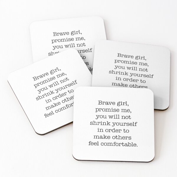Item preview, Brave girl, promise me, you will not shrink yourself to make others feel comfortable. designed and sold by clamentine.